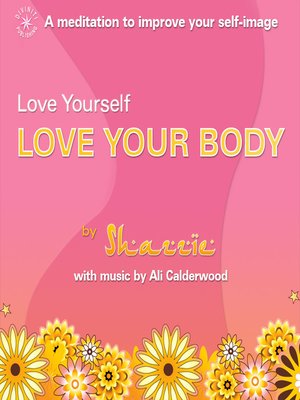 cover image of Love Yourself Love Your Body